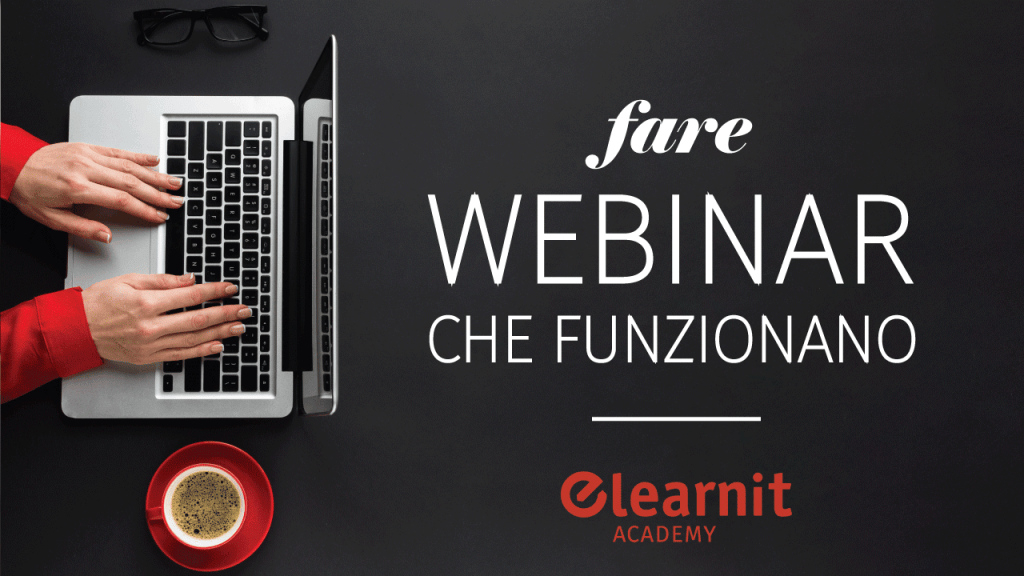 “Fare webinar che funzionano: i webinar spiegati bene” – Webinar&nbsp;gratuito