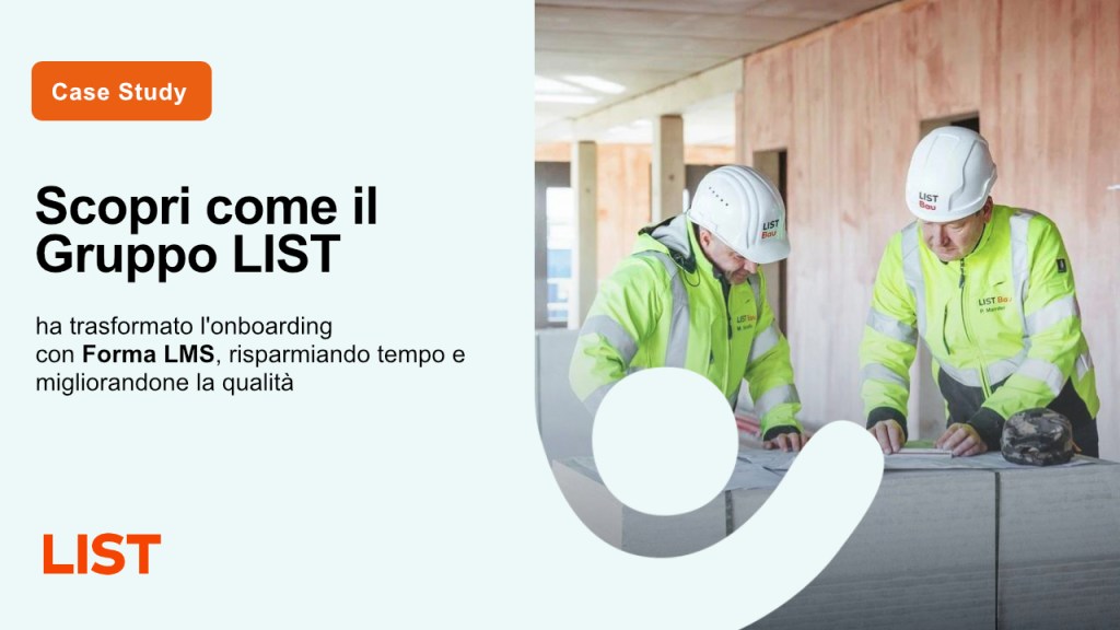 Case Study LIST Group: onboarding dei dipendenti più efficiente con Forma&nbsp;LMS